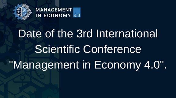 Date of the 3rd International Scientific Conference "Management in Economy 4.0".